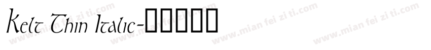 Kelt Thin Italic字体转换